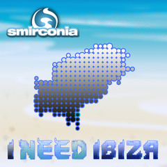 Smirconia - I Need Ibiza (Original Mix)