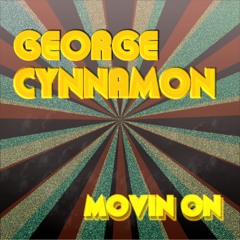 George cynnamon movin on (OUT ON SPREAD RECORDS!!)