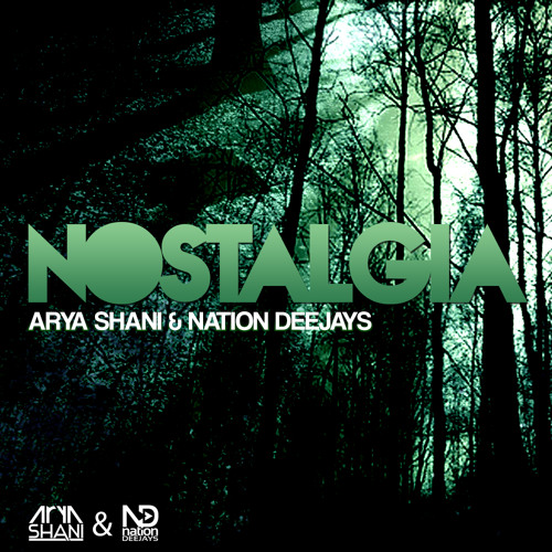 Arya Shani & Nation Deejays - Nostalgia (Original Mix) SNIP [Azra Digital Records]