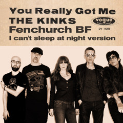 You really got me (I can't sleep at night version)