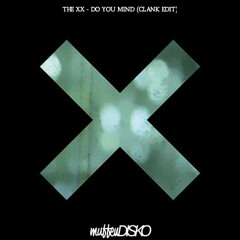 The XX - Do you mind (clank edit)