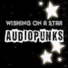 AUDIOPUNKS - Wishing On A Star