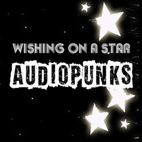 AUDIOPUNKS - Wishing On A Star