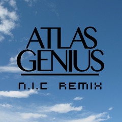 Atlas Genius - Trojans (N.I.C. Remix)