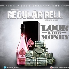 Regular ReLL - Look Like Money (RiCHWorLD ENT)