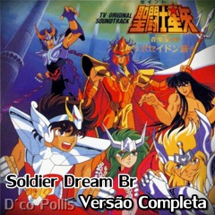 Saint Seiya - Soldier Dream Completa (Br) Versao Completa (D´co Pollis)