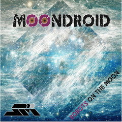 Moondroid - Robots On The Moon Preview OUT NOW IN BEATPORT AS HALLOWEEN SECRET WEAPON MOOMBAH!