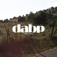 dabp - This Is Here [download @ bandcamp]