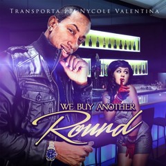 Transporta Feat Nycole Valentina - We buy Another Round [Sadiki]