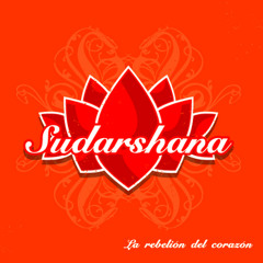 Sudarshana - Alimentando El Fuego