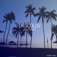 Discoluv August 2012 Mix - Hairoshi
