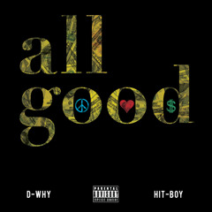 D-WHY feat. Hit-Boy - "All Good" (Prod. Marcus D'Tray)