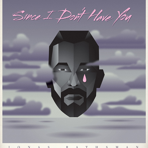 Jonas Rathsman - Since I Don't Have You