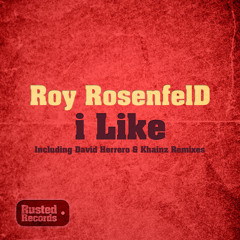 Roy RosenfelD - iLike (Khainz Remix)