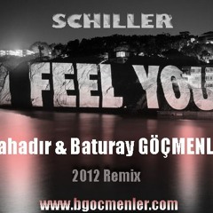 Schiller -I Feel You (Bahadir & Baturay Gocmenler Rmx)