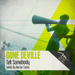 Gone Deville - Tell Somebody (Hector Couto remix)