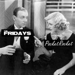 The Fridays - Pocket Rocket (Demo)