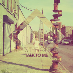 She's The Queen - Talk To Me (Lightwaves reMix)