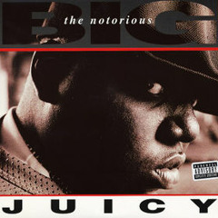 Notorious BIG - Juicy [Sum Smashed Thin Rizzy, Kid Antoine & The Joker]