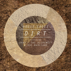 House Shoes "Dirt" ft. Greneberg (Oh No, Alchemist, Roc Marciano)