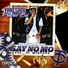 Here I Am - Say No Mo Vol.1 Tone Loco PRARIE BOii