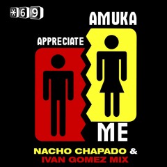 Amuka - Appreciate Me ( Ivan Gomez & Nacho Chapado Mix ) SC CUT