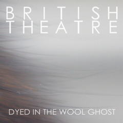 British Theatre - As The Leaves Are To The Limbs