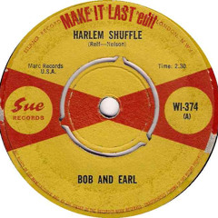 Bob and Earl - Harlem Shuffle (Make it Last edit)