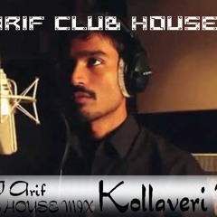 Kollaveri+Di+(CLUB HOUSE MIX)+(DJ+ARIF)+