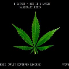 I OCTANE - BUN IT & LAUGH (MK REMIX) August 2012