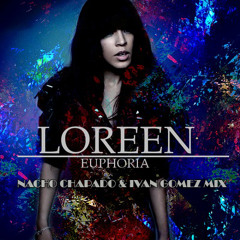 Loreen - Euphoria ( Nacho Chapado & Ivan Gomez Mix ) OPEN DOWNLOAD PROMO / PROMO DESCARGA ABIERTA