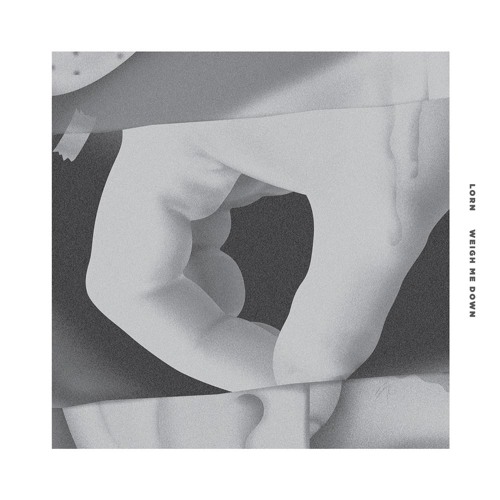 Lorn - Weigh Me Down