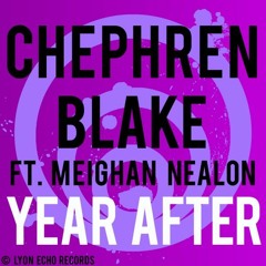 Chephren Blake ft Meighan Nealon - Year After (George Vemag's radio edit)