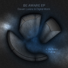 Be Aware - Digital Monk & Steven Lorenz (original mix) FREE DOWNLOAD 'BUY THIS TRACK' BUTTON