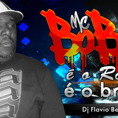 MC BOBO É O RONCA É O BRUTO LANÇAMENTO FODA (( DJ FLAVIO BEAT BOX ))
