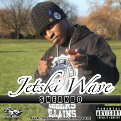 sneakbo ft dj rickz jetski wave remix