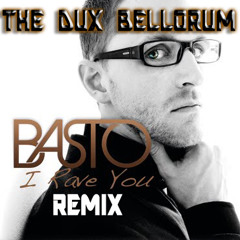 The Dux Bellorum - I Rave You Basto bootleg ( Hardstyle Remix ) FREE