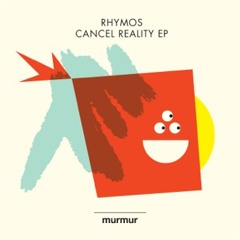 Rhymos - Cancel Reality (Jordan Peak Remix) [murmur]