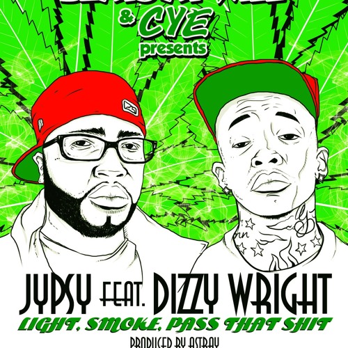 Jypsy Ft Dizzy Wright Light Smoke Pass Prod by AStray