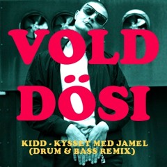Kysset Med Jamel (Vold Dösi Remix)