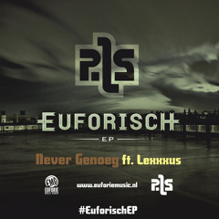 PLS - Never Genoeg ft. Lexxxus | EUFORISCH EP |