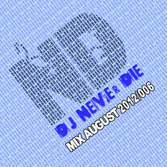 Dj Never Die Mix Promo August 2012/006