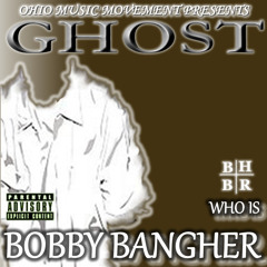 Ghost - Bobby Bangher