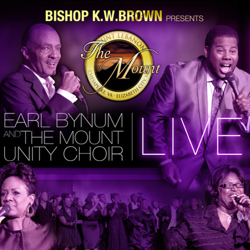 Earl Bynum and The Mount Unity Choir Bless The Name Of The Lord