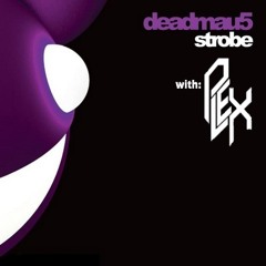 Deadmau5- Strobe (plex remix)