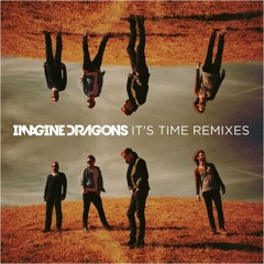 Imagine Dragons - It's Time (Kat Krazy Remix)