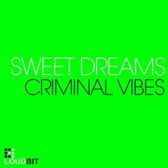 Criminal Vibes - Sweet Dreams (club mix) demo