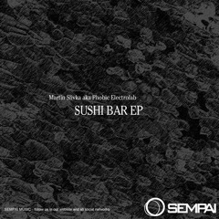 Sushi Bar - Sushi Bar EP -  Sempai Music