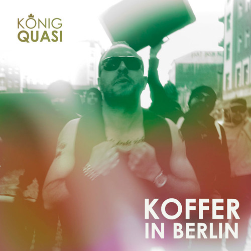 König Quasi - Koffer in Berlin