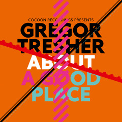 Gregor Tresher - About A Good Place